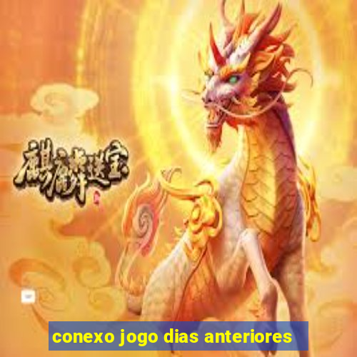 conexo jogo dias anteriores